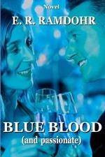 Blue Blood: (and passionate)