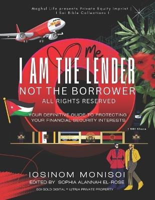 I Am The Lender Not The Borrower: All Rights Reserved - Monisoi I (R) - cover