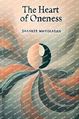 The Heart of Oneness - Shanker Manokaran - cover