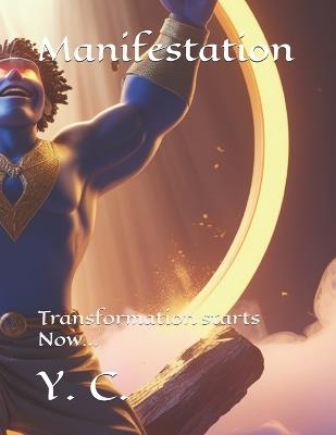 Manifestation: Transformation starts Now... - Y C - cover