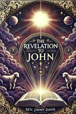 The Revelation To John - Jimmy Davis - cover