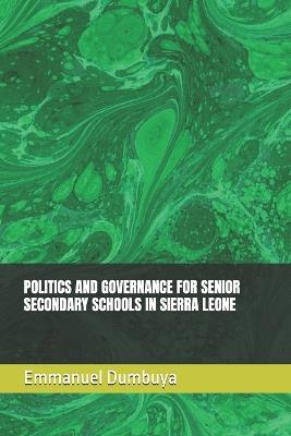 Politics and Governance for Senior Secondary Schools in Sierra Leone - Joseph Freeman,Ella Tucker,Emmanuel Dumbuya - cover