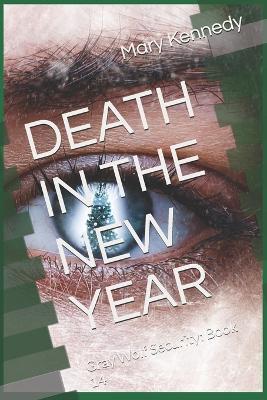 Death in the New Year: Gray Wolf Security: Book 14 - Mary Kennedy - cover
