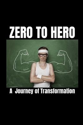 Zero to Hero: A Journey of Transformation - Ximena Vargas - cover