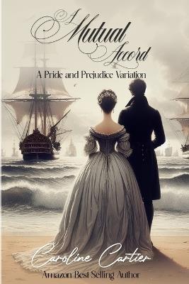 A Mutual Accord: A Pride and Prejudice Variation - Caroline Cartier - cover