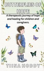 Butterflies of Hope: A therapeutic journey of hope and healing for children and caregivers