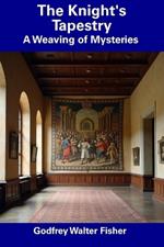 The Knight's Tapestry: A Weaving of Mysteries