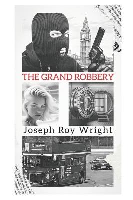 The Grand Robbery - Joseph Roy Wright - cover