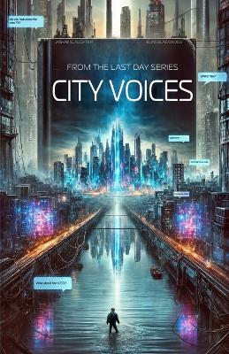 The Last Day: Chat Logs - #CityVoices - Elias Blackwood,Jashae Slaughter - cover