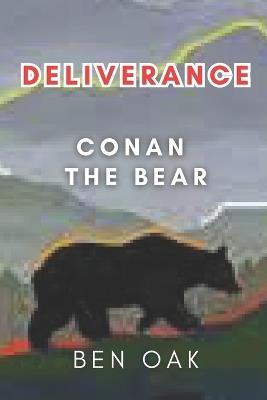 Deliverance: Conan the Bear - Ben Oak - cover