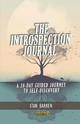 The Introspection Journal: A 30-Day Guided Journey to Self-Discovery - Stan Barren - cover