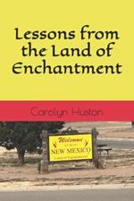 Lessons from the Land of Enchantment