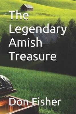 The Legendary Amish Treasure - Don Fisher - cover
