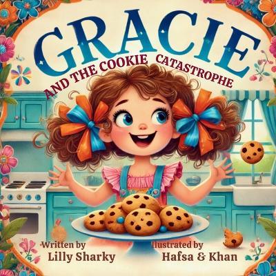 Gracie and the Cookie Catastrophe - Lilly Sharky - cover