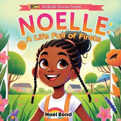 Noelle: A Life Full of Firsts - Noel Bond - cover