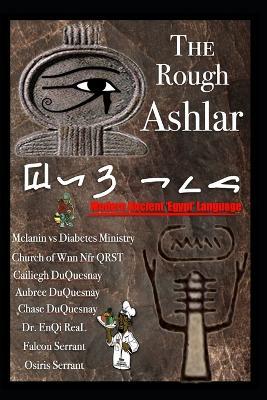 The Rough Ashlar: Modern Ancient 'Egypt' Language - Osiris Serrant,Falcon Serrant,Aubree Duquesnay - cover