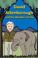 David Attenborough and the Wonders of Life