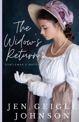 The Widow's Return: Sweet Regency Romance - Jen Geigle Johnson - cover