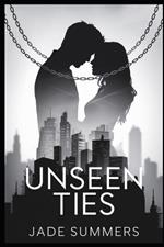Unseen Ties