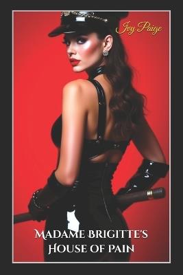 Madame Brigitte's House of Pain - Ivy Paige - cover
