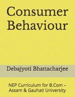 Consumer Behaviour: NEP Curriculum for B.Com - Assam & Gauhati University