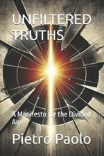 Unfiltered Truths: A Manifesto for the Divided Age