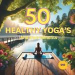 50 Healthy Yoga's and their benefits