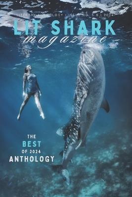 Lit Shark's Best Of 2024 Anthology: Best Of 2024 - McKenzie Lynn Tozan,Various Authors - cover