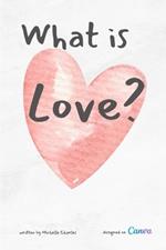 What is Love?