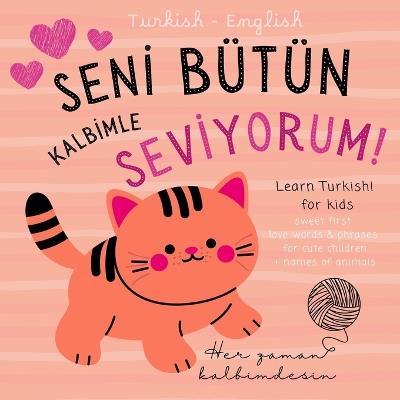 Turkish English First Love Words & Phrases Animals for Children, Learn Turkish for Kids: Turkish Language Learning for Beginners, Bilingual Baby Books not only for Valentine's Day, Ask Türkçe kitaplar çocuk, Ingilizce ögrenme - Defne Solak - cover