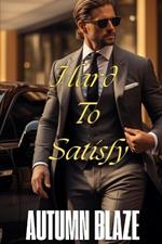 Hard To Satisfy: Book 1