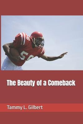 The Beauty of a Comeback - Tammy L Gilbert - cover