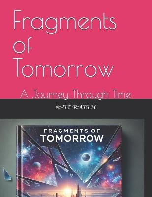 Fragments of Tomorrow: A Journey Through Time - Jhon Whick,Said Rahim - cover