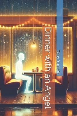 Dinner with an Angel - Tony Yustein - cover