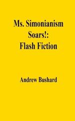 Ms. Simonianism Soars!: Flash Fiction