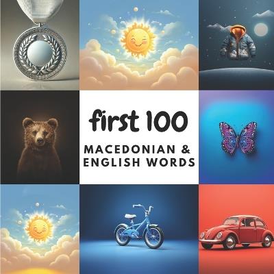 First 100 Macedonian & English Words - Aisling Heidary,Ali Heidary - cover