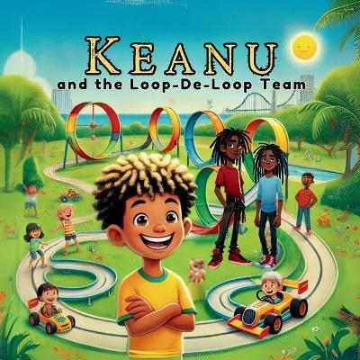 Keanu and the Loop-de-Loop Team - Kaya Houston - cover