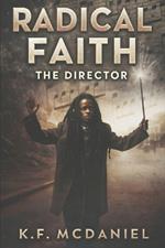 Radical Faith: The Director