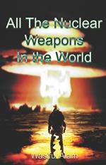 All the Nuclear Weapons in the World