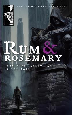 Rum & Rosemary: The Eyes Follow You In The Dark... A Collection of Dark and Urban Fantasy - Mark Hayes,Kate Baucherel,John Holmes-Carrington - cover