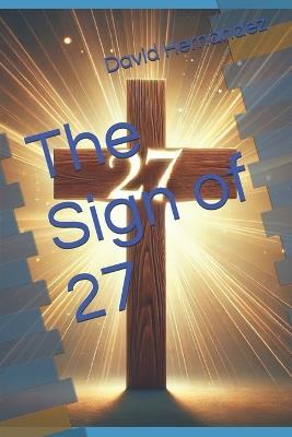 The Sign of 27 - David Hernandez - cover