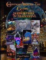 Christmas Around the Globe: 24 Countries, 24 Traditions