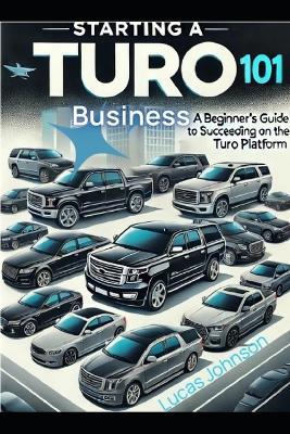Starting A Turo Business 101 - Lucas Johnson - cover