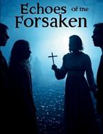 Echoes of the Forsaken: A Journey Through Haunted Redemption