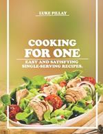 Cooking for One: Easy and Satisfying Single-Serving Recipes.