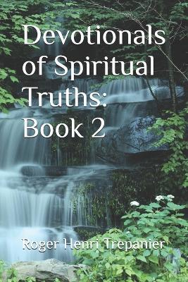 Devotionals of Spiritual Truths: Book 2 - Roger Henri Trepanier - cover