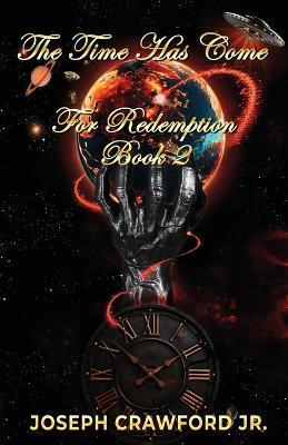 The Time Has Come: The Redemption - Joseph Crawford - cover
