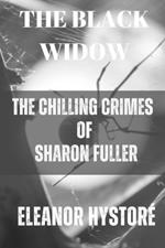 The Black Widow: The Chilling Crimes of Sharon Fuller