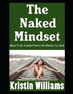 The Naked Mindset: Want To Be A Nudist? Here's the Mindset You Need