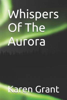Whispers Of The Aurora - Karen Grant - cover